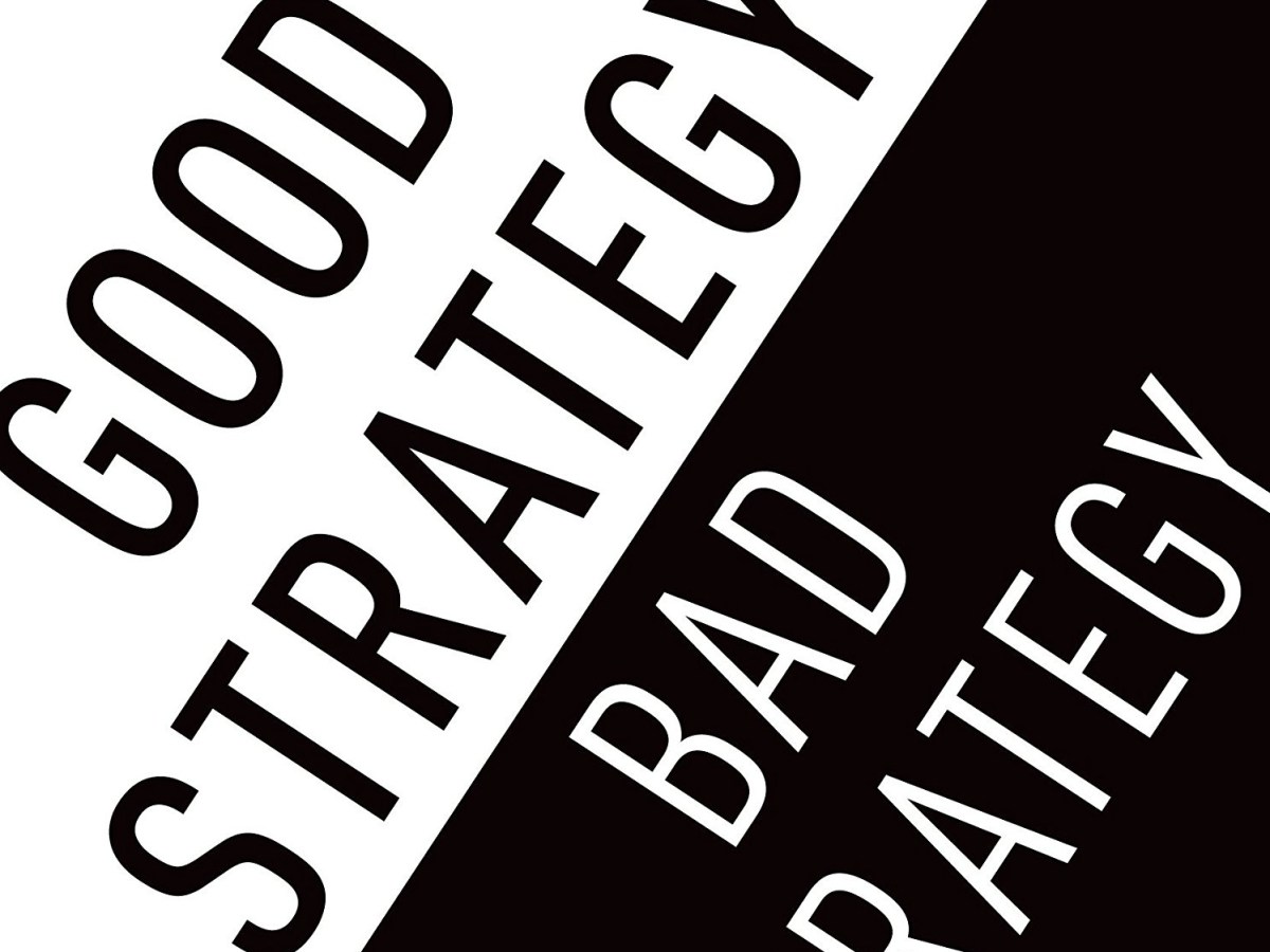 Book: “Good Strategy Bad Strategy: The Difference and Why It Matters” by Richard&nbsp;Rumelt